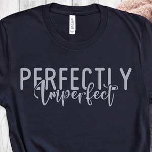 Perfectly Imperfect SVG PNG PDF, Worthy Svg, Inspirational Quote Svg, Mental Health Svg, Positive Svg, Motivational Svg, Self Love Svg
