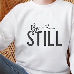 Be Still Svg, Be Still And Know Svg, Christian Svg For Shirts, Scripture Svg, Bible Verse Svg, Psalm 46 10 Svg, Faith Svg, Be Still Png File