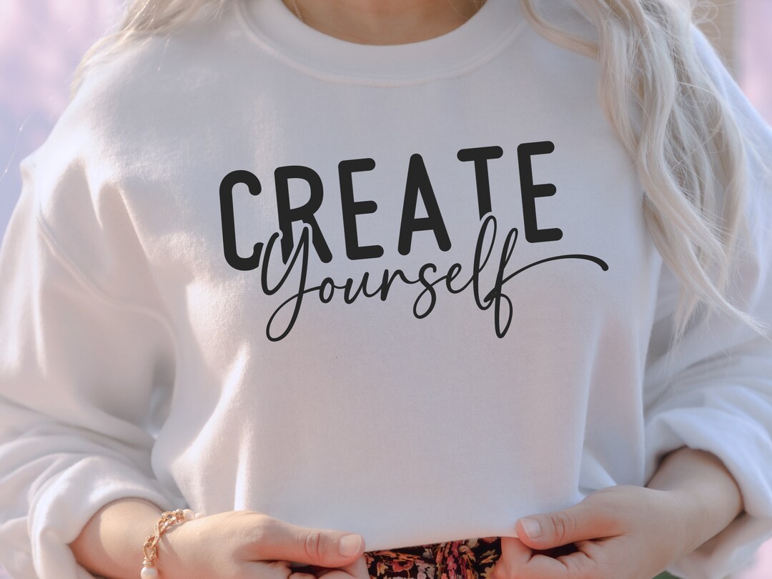 Self Create Vector Create Yourself Svg, Png, Pdf, Cut File, SVG File, Quote, Inspirational ...