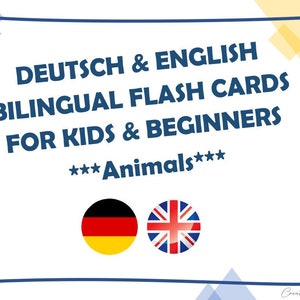 May include: A white card with blue text that reads "DEUTSCH & ENGLISH BILINGUAL FLASH CARDS FOR KIDS & BEGINNERS ***Animals***". The card has a German flag and a British flag on it.