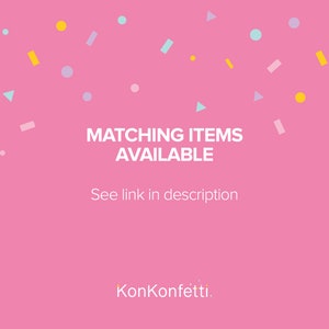 May include: Pink background with confetti in various shapes and colors. Text reads "Matching Items Available" and "See link in description".  The text "KonKonfetti." is at the bottom of the image.