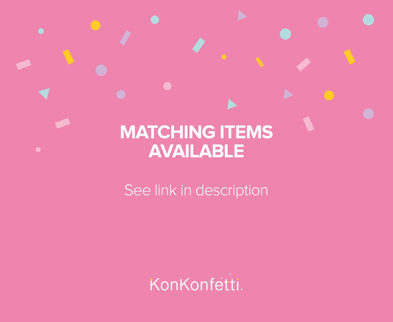 May include: Pink background with confetti in various shapes and colors. Text reads "Matching Items Available" and "See link in description".  The text "KonKonfetti." is at the bottom of the image.