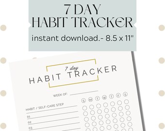May include: Printable 7 Day Habit Tracker with a gold border. The tracker has a section for the week of, habit/self-care step, and notes and reflection. There are 7 columns for each day of the week, Sunday through Saturday.