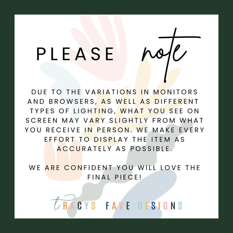Puede incluir: Gr&aacute;fico cuadrado blanco con las palabras "PLEASE note" en negro. El texto a continuaci&oacute;n explica que los colores pueden variar debido a la configuraci&oacute;n del monitor y la iluminaci&oacute;n. La parte inferior del gr&aacute;fico tiene el texto "TRACYS FAVE DESIGNS".
