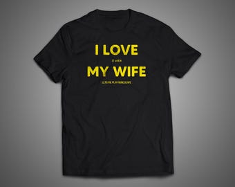 J'adore quand ma femme me laisse jouer T-shirt RuneScape