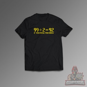 OSRS If You Know You Know T- Shirt, OSRS Half of 99 T-Shirt, 99 Divided by 2 Equals 92 T-Shirt, 99/2=92 T-Shirt, OSRS Funny T-Shirt
