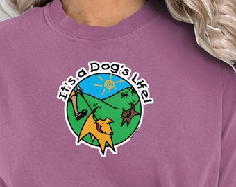 It's a Dog's Life - Dog Walk, Dog Park, Dog Lover, Funny Dog Shirt, Dog Lover Gift, Dog Mom Gift, Dog Dad Gift