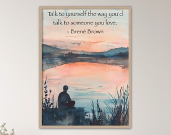 Brene Brown quote Watercolour painting of person by lake with self-love quote Scenic lake watercolor print with inspirational quote