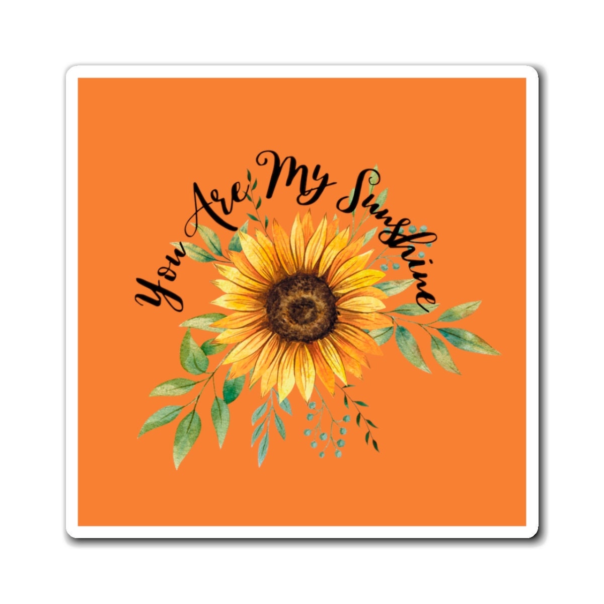 You Are My Sunshine Magnet