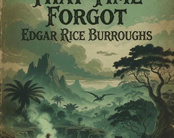The Land That Time Forgot Novel | Edgar Rice Burroughs Pulp Fiction (Digital Download)