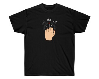 F*ck That Sh*t Middle Finger Unisex Cotton Tee