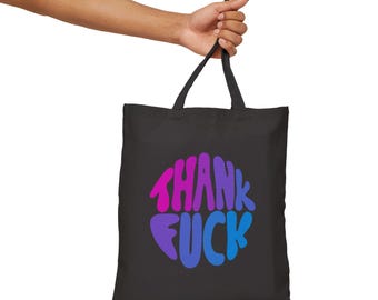 Thank F*ck Cotton Canvas Tote Bag, Reusable Shopping Bag, Swear Word Tote, Funny Tote Bag, Adult Humor Tote, Vulgar Tote, Eco-Friendly Bag