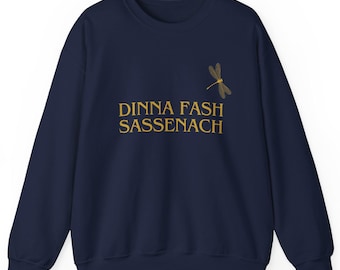Outlander Dinna Fash Sassenach Sweatshirt, Outlander Book Series, Outlander Tv Show, Gift, Claire Fraser Sweatshirt, Jamie Fraser Sweatshirt