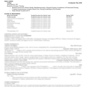 May include: A resume for a registered nurse with a black and white design. The resume includes the candidate's name, contact information, education, and clinical rotations. The candidate graduated in May 2020.