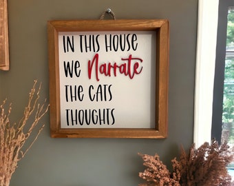 Funny Cat Sign • We Narrate The Cat's Thoughts • 8”x8” Wood Frame Home Decor • 3D Raised Design