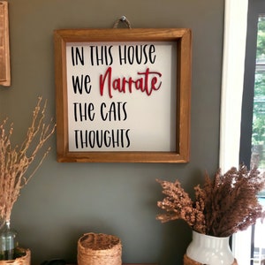 Funny Cat Sign • We Narrate The Cat's Thoughts • 8”x8” Wood Frame Home Decor • 3D Raised Design