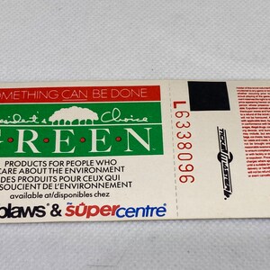 May include: A green and white ticket with the text "President's Choice GREEN" and "Products for people who care about the environment" and "Loblaws & Supercentre".
