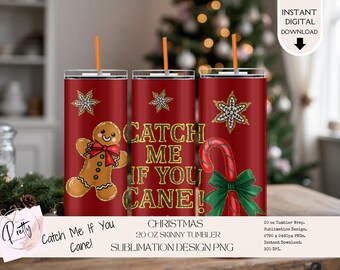 Catch Me If You Cane! 20 oz Skinny Tumbler Sublimation Design PNGs, Gingerbread Man, Christmas Candy Cane, in 4 Colours