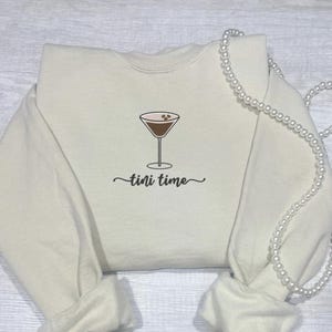 Embroidered Tini Time Espresso Martini Sweatshirt, Espresso Martini Sweater, Coffee Tini Time Crewneck .