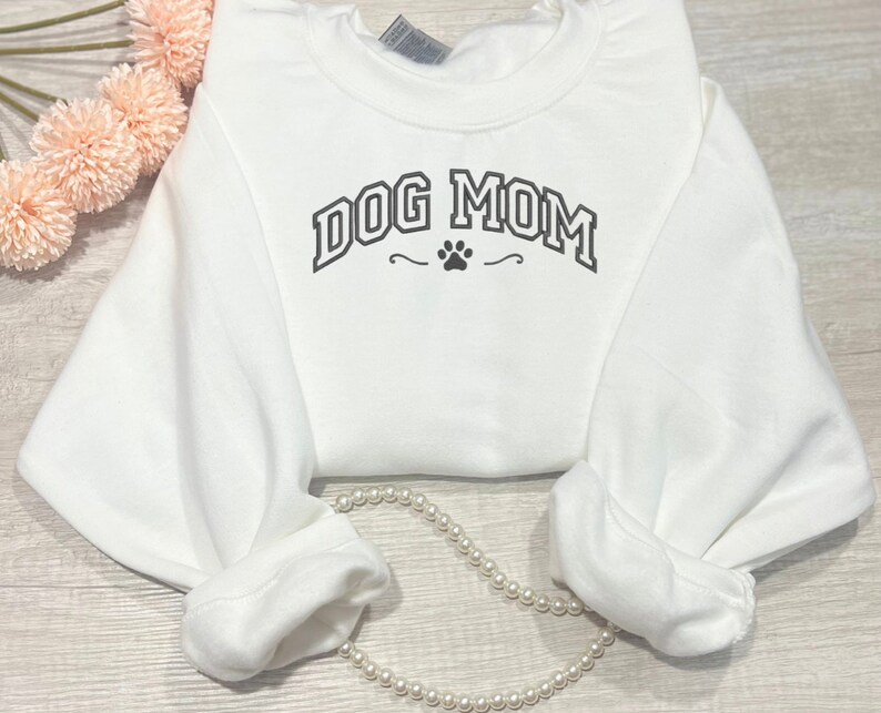 Embroidered Dog Mom Sweatshirt, Mothers Day Gift , Embroidered Dog