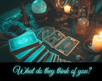 What Do They Think of You? Written Psychic Tarot Reading