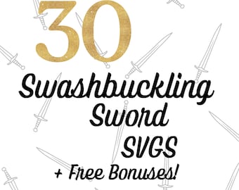 30 Swashbuckling Sword SVGs + Free Bonuses!