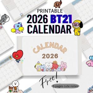 May include: A printable 2026 BT21 calendar featuring various cartoon characters. The design includes monthly calendar pages and the text "CALENDAR 2026". Additional text includes "Free!" and "5 pages cute notes".