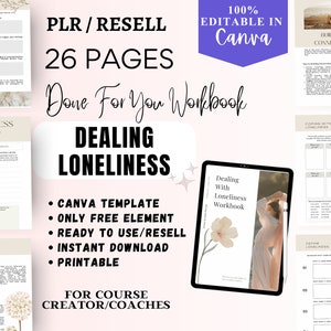 May include: A digital workbook titled "Dealing with Loneliness" with 26 pages, designed for course creators and coaches. The cover features a woman and a flower. The workbook is a Canva template, ready to resell and available for instant download.