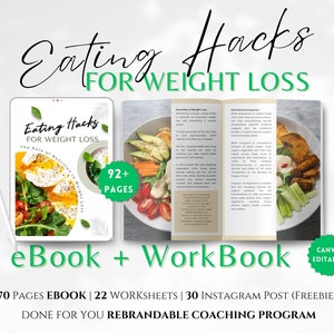 May include: A digital product mockup featuring an ebook and workbook titled "Eating Hacks for Weight Loss". The cover of the ebook features a colorful salad with a green background. The workbook cover features a similar salad with a white background. The text "92+ Pages" is visible on the ebook cover. The text "70 Pages Ebook | 22 Worksheets | 30 Instagram Post (Freebies) Done for You Rebrandable Coaching Program" is visible at the bottom of the image.