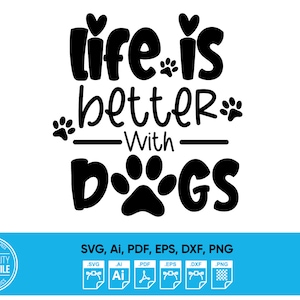 Życie jest lepsze z psami SVG, Pdf, Eps, Ai, Png, DXF / Plik do cięcia / Cricut / Użycie komercyjne / Sylwetka / Clipart / Dog Mom SVG / Miłośnik psów.