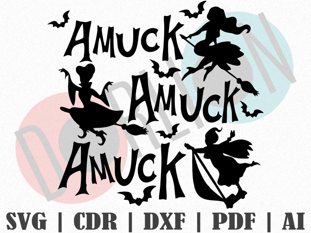 Sanderson Sisters Amuck Design SVG, Customize Gift Svg, Vinyl, Bundle
