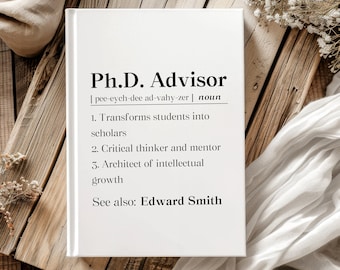 Personalized Phd Advisor Journal, Academic Coordinator Gift, Phd Advisor Definition Hardcover Journal, Mentor From Doctoral Student Notebook