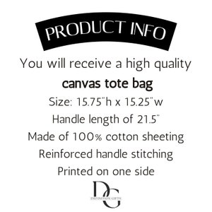 May include: A white canvas tote bag with black text that reads "PRODUCT INFO" and "DEFINITION GIFTS". The bag is 15.75 inches high by 15.25 inches wide with a handle length of 21.5 inches. The bag is made of 100% cotton sheeting with reinforced handle stitching and is printed on one side.