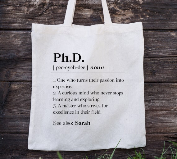 Personalized Phd Graduation Tote Bag, Custom Doctorate Graduate Gift for Her, New Phd Gift, Phd Grad Gift Tote, Phd Student Definition