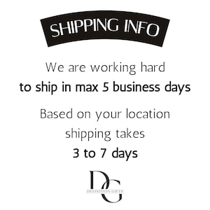 May include: Black and white text on a white background with the words "SHIPPING INFO" in a black banner. The text reads "We are working hard to ship in max 5 business days. Based on your location shipping takes 3 to 7 days. DEFINITION GIFTS"