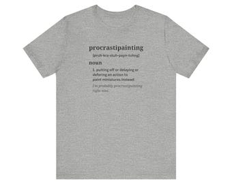 Procrastipainting Shirt: Funny Miniature Painting Hobby Tee