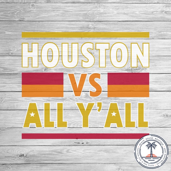 Houston vs All Yall SVG | House SVG | H Town svg | Texas SVG | Space City svg | Hou svg | Hustle Town svg | Clutch City svg | Crush City