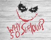 Why So Serious | Halloween SVG Vector File | Joker Vector | Joker Why So Serious | Halloween Cricut File | Digital Instant SVG download