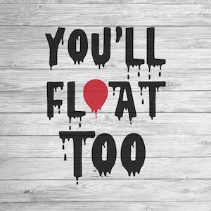 Könnte beinhalten: Schwarz-weißer Text auf Holzmaserungshintergrund, der "You'll Float Too" lautet, mit einem roten Ballon in der Mitte des Textes.
