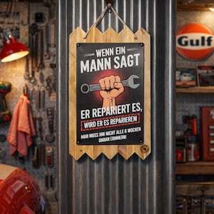Plaque d'atelier humoristique en métal – Décoration d'atelier – Cadeau pour homme – Plaque de mécanicien – Quand un homme dit qu'il va réparer