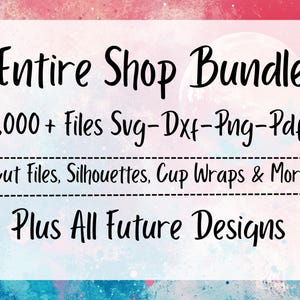 Whole Shop Bundle Engraving Files for Glowforge Laser, Cricut Cut File Svg & Sublimination Png Plus All Future Designs