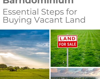From Dirt to Dream Barndomium - Wesentliche Schritte für den Kauf von unbebautem Land