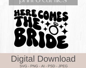 Voici la mariée SVG PNG | Mariée svg png | Mariée svg png pour mariages, EVJF | Téléchargement numérique instantané pour mariage Cricut