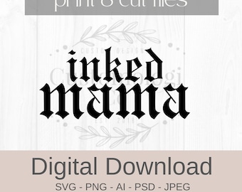 Inked Mama SVG PNG | Tattoo Mom Cut File (Digital Download) | Moms