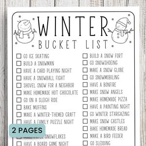 May include: A black and white Winter Bucket List printable with a snowman illustration. The list includes activities like ice skating, building a snowman, and making snow angels. The text "2 PAGES" is also visible.