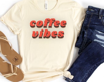 Coffee Vibes Tee,  Coffee Addict Shirt, Coffee Caffeine Shirt, Coffee Lover Tee, Coffee Helps,  Funny Coffee Shirt, Coffee Mom