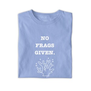 Kein Frags gegeben T-Shirt - Reef Aquarium Shirt, Geschenk für Riff Liebhaber