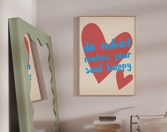 Fai ciò che rende felice la tua anima Poster, arte della parete tipografica, poster di affermazione, stampa digitale del cuore