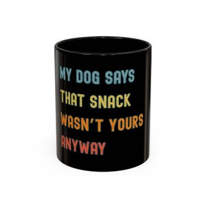 Humorous Dog Lover Coffee Mug - Perfect Gift for Pet Parents, Fun Office Decor, Unique Birthday Present, Quirky Home Accessory, Dog Mom Gift