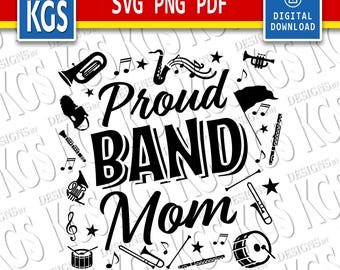 Proud Band Mom! | 1 Color Design with Multiple Instruments | PDF, SVG, PNG | Cricut Ready (Digital Download)